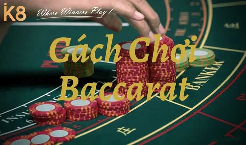 Cách chơi baccarat dễ thắng