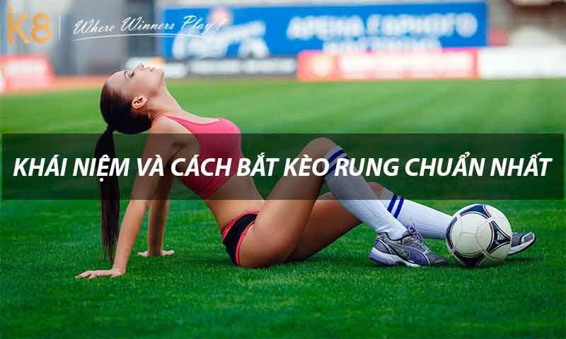 Hướng dẫn và cách đánh kèo rung